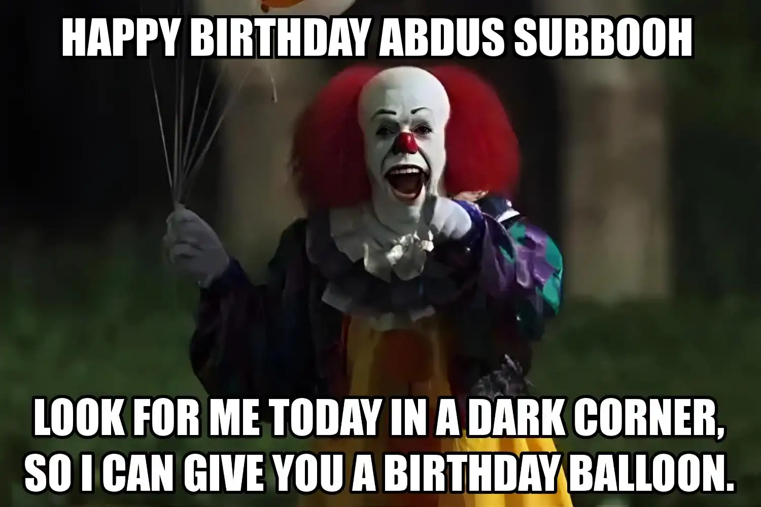 Happy Birthday Abdus Subbooh I Can Give You A Balloon Meme